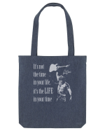 It`s not the time in your life, it`s the LIFE in your time  - Springsteen Sacoșă textilă