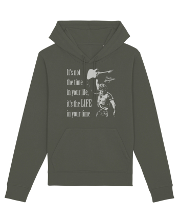 It`s not the time in your life, it`s the LIFE in your time  - Springsteen Khaki