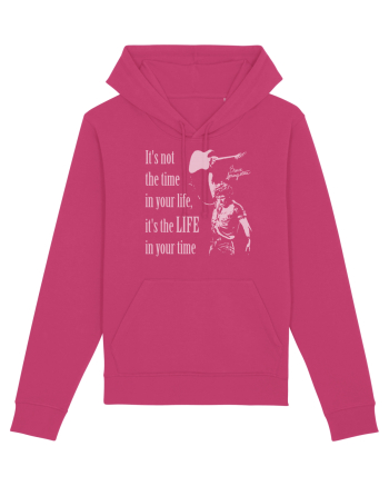 It`s not the time in your life, it`s the LIFE in your time  - Springsteen Raspberry