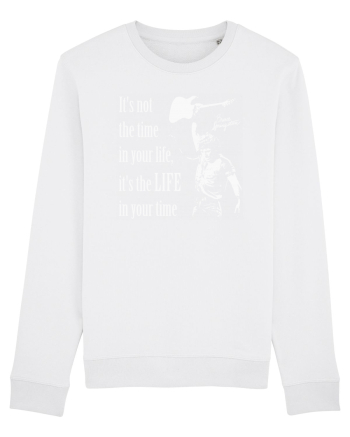 It`s not the time in your life, it`s the LIFE in your time  - Springsteen White