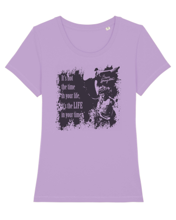 It`s not the time in your life, it`s the LIFE in your time  2 - Springsteen Lavender Dawn