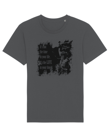 It`s not the time in your life, it`s the LIFE in your time  2 - Springsteen Anthracite