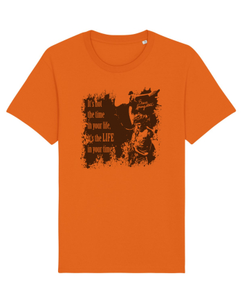 It`s not the time in your life, it`s the LIFE in your time  2 - Springsteen Bright Orange