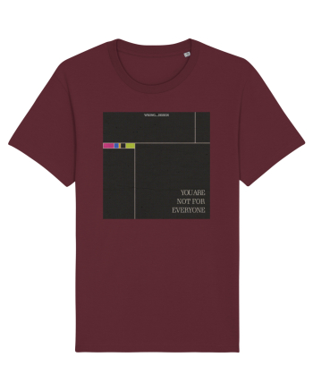 You are not for everyone Burgundy
