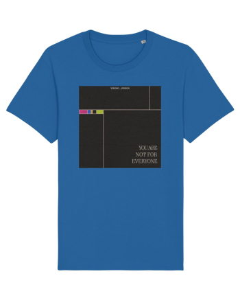 You are not for everyone Royal Blue