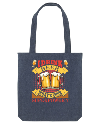 I Drink Beer What's Your Superpower Midnight Blue