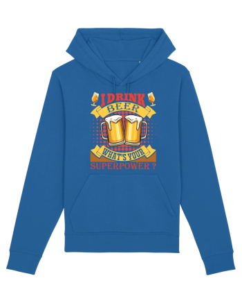 I Drink Beer What's Your Superpower Royal Blue