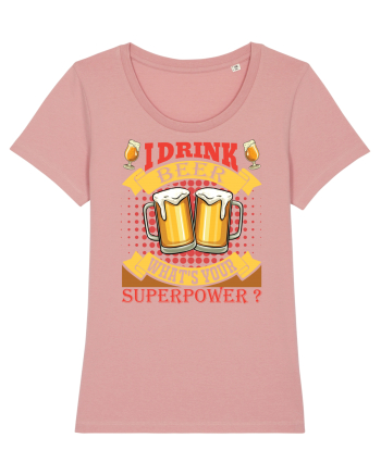 I Drink Beer What's Your Superpower Canyon Pink