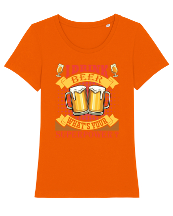 I Drink Beer What's Your Superpower Bright Orange