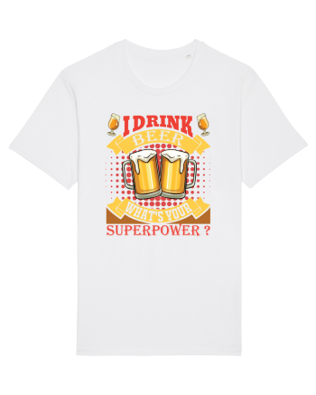 I Drink Beer What's Your Superpower White