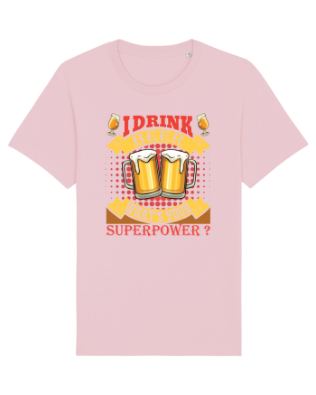 I Drink Beer What's Your Superpower Cotton Pink