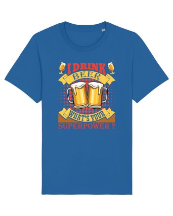 I Drink Beer What's Your Superpower Royal Blue