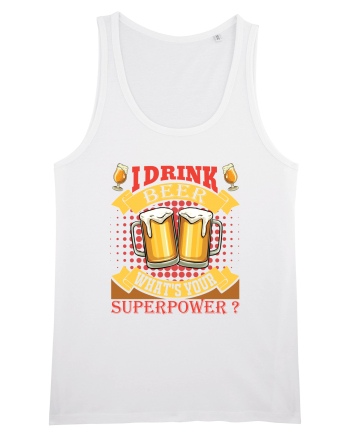 I Drink Beer What's Your Superpower White