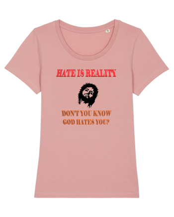 Hate is reality Canyon Pink
