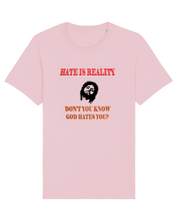 Hate is reality Cotton Pink