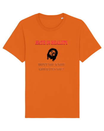 Hate is reality Bright Orange
