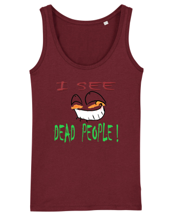 I see dead people Burgundy