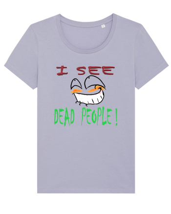 I see dead people Lavender