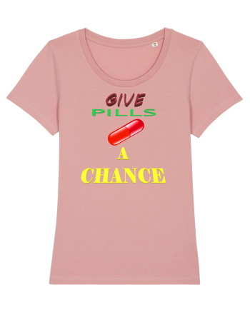 Give pills a chance Canyon Pink