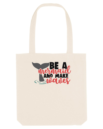 Be A Mermaid And Make Waves Natural