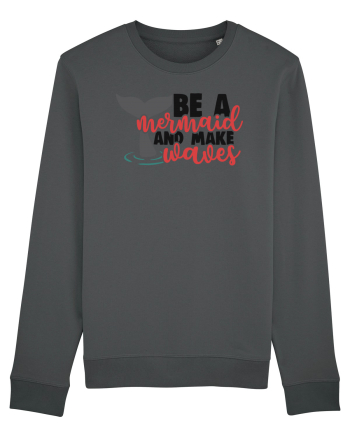 Be A Mermaid And Make Waves Anthracite