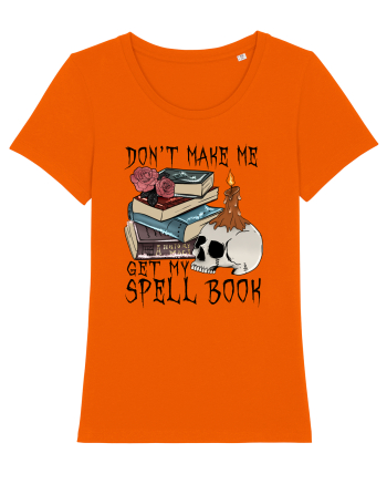 Don't Make Me Get My Spell Book Bright Orange