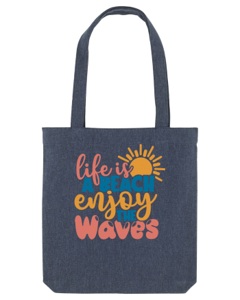 Life is a beach enjoy the waves Midnight Blue