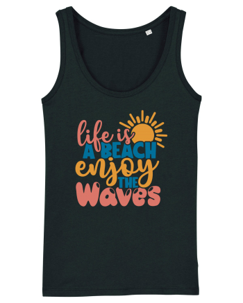 Life is a beach enjoy the waves Black