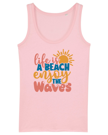 Life is a beach enjoy the waves Cotton Pink