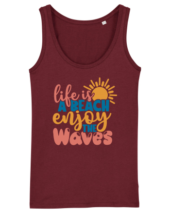 Life is a beach enjoy the waves Burgundy