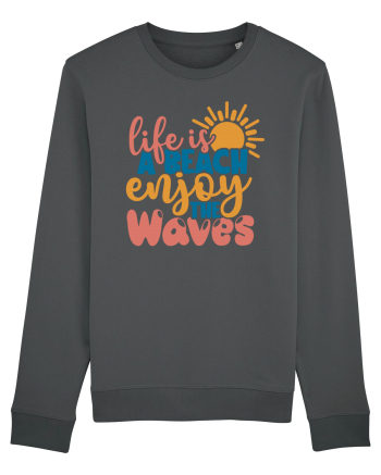 Life is a beach enjoy the waves Anthracite