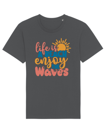 Life is a beach enjoy the waves Anthracite