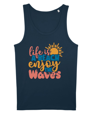 Life is a beach enjoy the waves Navy