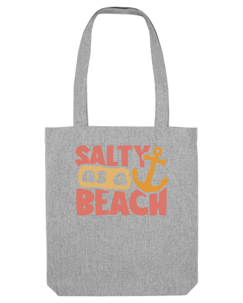 Salty as a beach Heather Grey