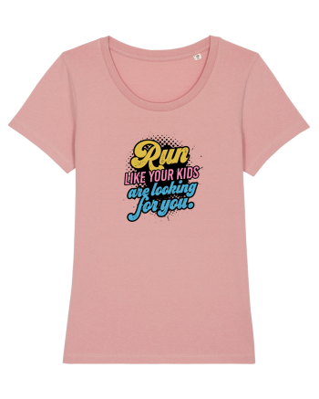 Run like your kids are looking for you Canyon Pink