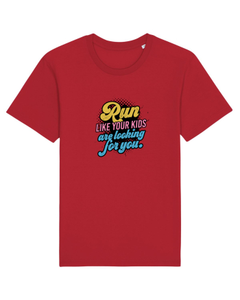 Run like your kids are looking for you Red