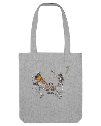 I'm Spooky All Year Round Heather Grey