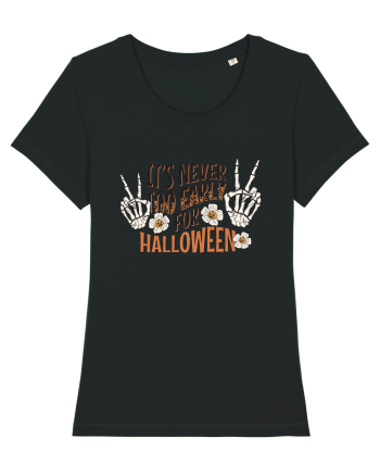 It's Never Too Early For Halloween Black