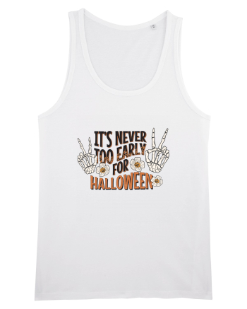 It's Never Too Early For Halloween White