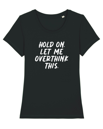 Let me overthink this Black