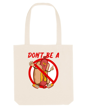 Dont be a weiner Natural