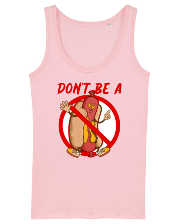 Dont be a weiner Cotton Pink