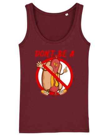Dont be a weiner Burgundy