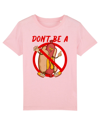 Dont be a weiner Cotton Pink