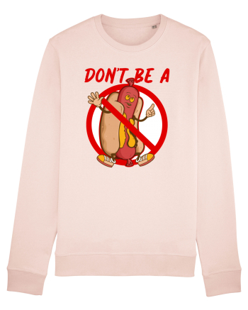 Dont be a weiner Candy Pink