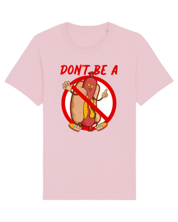 Dont be a weiner Cotton Pink