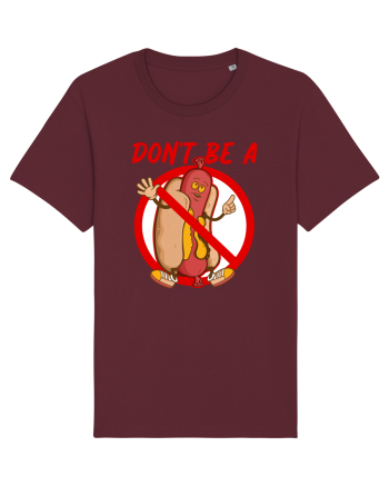 Dont be a weiner Burgundy