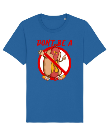 Dont be a weiner Royal Blue