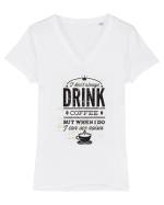 I Don't Always Drink Coffee Tricou mânecă scurtă guler V Damă Evoker