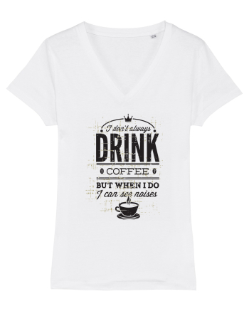 I Don't Always Drink Coffee White